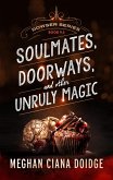 Soulmates, Doorways, and Other Unruly Magic (Dowser 9.5) (eBook, ePUB) Soulmates, Doorways, and Other Unruly Magic (Dowser 9.5) (eBook, ePUB)