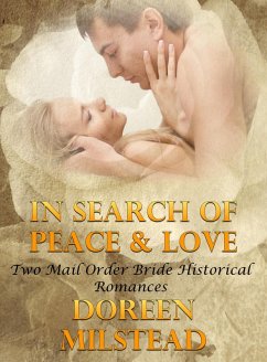 In Search Of Peace & Love (Two Mail Order Bride Historical Romances) (eBook, ePUB) - Milstead, Doreen