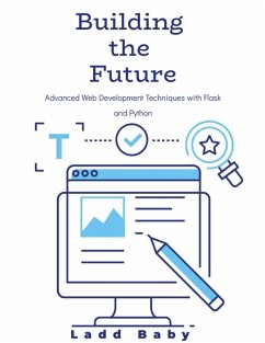 Cover Building the Future: Advanced Web Development Techniques with Flask and Python (eBook, ePUB)