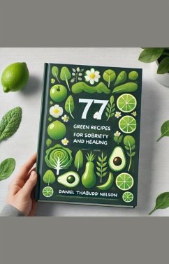 Cover 77 Green Recipes for Sobriety and Healing (eBook, ePUB)
