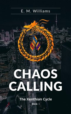Chaos Calling (The Xenthian Cycle, #1) (eBook, ePUB) - Williams, E. M.