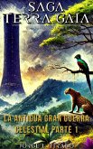 La Antigua Gran Guerra Celestial Parte 1 (Saga Terra Gaia (Español), #16) (eBook, ePUB) La Antigua Gran Guerra Celestial Parte 1 (Saga Terra Gaia (Español), #16) (eBook, ePUB)