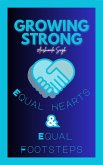 Growing Strong - Equal Footsteps & Equal Hearts (eBook, ePUB) Growing Strong - Equal Footsteps & Equal Hearts (eBook, ePUB)