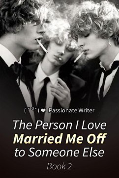 Cover The Person I Love Married Me Off to Someone Else Book 2 (eBook, ePUB)