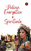 Pulizia Energetica e Spirituale (eBook, ePUB)