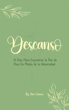 Descanso: 21 Días Para Encontrar la Paz de Dios En Medio de la Adversidad (eBook, ePUB) Cover Descanso: 21 Días Para Encontrar la Paz de Dios En Medio de la Adversidad (eBook, ePUB)