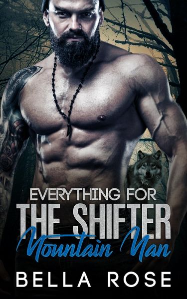 Everything For The Shifter Mountain Man (eBook, ePUB)