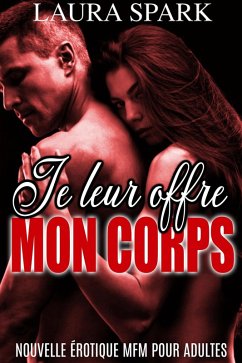 Cover Je leur offre mon corps (Nouvelle érotique MFM pour adultes) (eBook, ePUB)