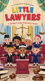 Little Lawyers: A Kids Guide to Becoming a Lawyer (eBook, ePUB) Little Lawyers: A Kids Guide to Becoming a Lawyer (eBook, ePUB)