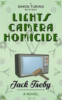 Lights, Camera, Homicide (Simon Turing, #4) (eBook, ePUB) Cover Lights, Camera, Homicide (Simon Turing, #4) (eBook, ePUB)