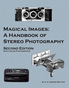 Magical Images: A Handbook of Stereo Photography (eBook, ePUB) - Ogram, Geoff