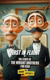 First in Flight: The Story of the Wright Brothers for Kids (eBook, ePUB) First in Flight: The Story of the Wright Brothers for Kids (eBook, ePUB)