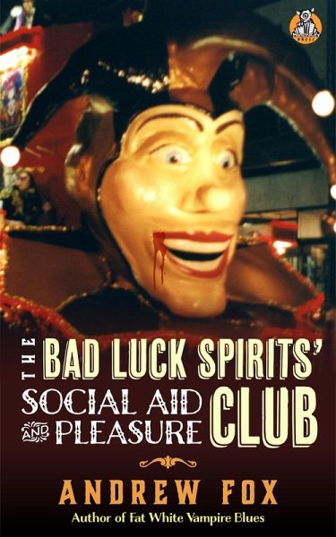The Bad Luck Spirits' Social Aid and Pleasure Club (eBook, ePUB) The Bad Luck Spirits' Social Aid and Pleasure Club (eBook, ePUB)