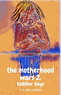 Cover The Motherhood Wars 2: Toddler Days (eBook, ePUB)