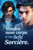 Vendre mon corps à Une Belle Sorcière (eBook, ePUB)