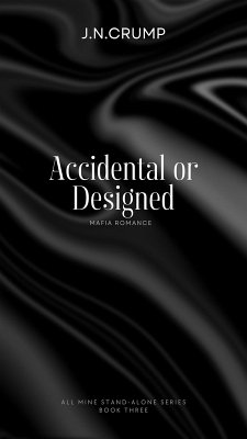Cover Accidental or Designed (All Mine series, #3) (eBook, ePUB)