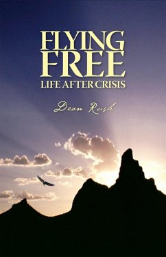 Flying Free: Life After Crisis (eBook, ePUB) - Rush, Dean