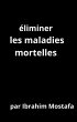 éliminer les maladies mortelles... - Bild 1