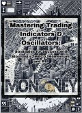 Mastering Trading Indicators & Oscillators: Strategies for Success with Stochastic, MACD, Momentum, and RSI (eBook, ePUB) Mastering Trading Indicators & Oscillators: Strategies for Success with Stochastic, MACD, Momentum, and RSI (eBook, ePUB)