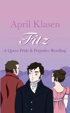 Fitz: A Queer Pride & Prejudice Retelling (eBook, ePUB) - Klasen, April