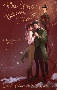 Fire Spells Between Friends (Fae & Human Relations: A Regency Fantasy Series, #2) (eBook, ePUB) - Wallace, Sarah; Callahan, S. O.