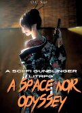 A Space Noir Odyssey : A Sci-Fi Gunslinger LitRPG (eBook, ePUB) A Space Noir Odyssey : A Sci-Fi Gunslinger LitRPG (eBook, ePUB)