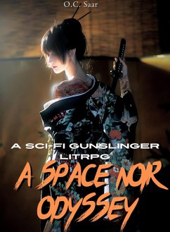 Cover A Space Noir Odyssey : A Sci-Fi Gunslinger LitRPG (eBook, ePUB)