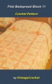Filet Block 11 Bedspread Vintage Crochet Pattern (eBook, ePUB) Filet Block 11 Bedspread Vintage Crochet Pattern (eBook, ePUB)