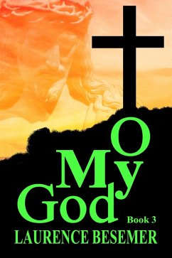 O My God (Book 3) (eBook, ePUB) - Besemer, Laurence