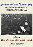 Journey of the Guinea Pig, Vol. 1: The Girl and the Man's Watch (eBook, ePUB) Journey of the Guinea Pig, Vol. 1: The Girl and the Man's Watch (eBook, ePUB)