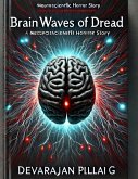 Brainwaves of Dread: A Neuroscientific Horror Story (eBook, ePUB) Brainwaves of Dread: A Neuroscientific Horror Story (eBook, ePUB)