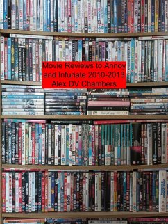 Cover Movie Reviews to Annoy and Infuriate 2010-2013 (Chamber Film Reviews, #1) (eBook, ePUB)