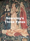 Sourcing's Three Fates (eBook, ePUB)