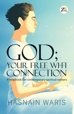 God; Your Free Wi-fi Connection (eBook, ePUB) - Waris, Hasnain