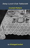 Daisy Lunch Club Tablecloth Crochet Pattern (eBook, ePUB) Daisy Lunch Club Tablecloth Crochet Pattern (eBook, ePUB)