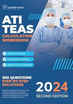 ATI TEAS Calculation Workbook: 300 Questions to Prepare for the TEAS (2024 Edition) (eBook, ePUB) - Publishing, Coventry House