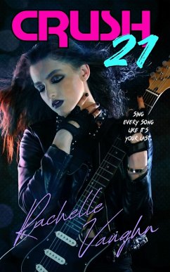 Crush 21 (A Standalone Rock Star Romance Book) (eBook, ePUB) - Vaughn, Rachelle