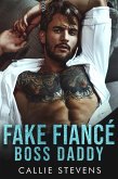 Fake Fiancé Boss Daddy (Alpha Billionaire Daddies) (eBook, ePUB)