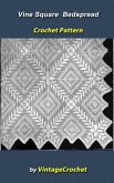Vine Square Bedspread Vintage Crochet Pattern (eBook, ePUB) Vine Square Bedspread Vintage Crochet Pattern (eBook, ePUB)