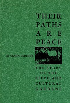 Their Paths Are Peace: The Story of Cleveland's Cultural Gardens (eBook, ePUB) Cover Their Paths Are Peace: The Story of Cleveland's Cultural Gardens (eBook, ePUB)