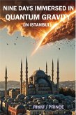 Nine Days Immersed in Quantum Gravity (in Istanbul) (eBook, ePUB)