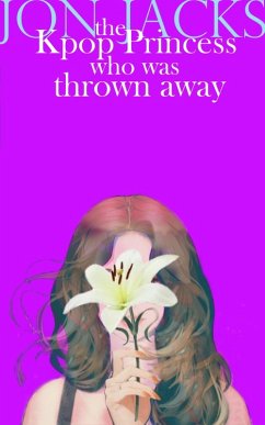 Cover The Kpop Princess Who Was Thrown Away (eBook, ePUB)