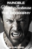 Invincible Hugh Jackman: The Biography (eBook, ePUB)