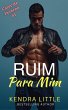 Ruim Para Mim (Calor de Inverno, #1)... - Bild 1