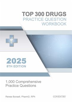 Cover Top 300 Drugs Practice Question Workbook: 1,000 Comprehensive Practice Questions (2025 Edition) (eBook, ePUB)