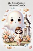 The Friendly Ghost Who Loved Candy (Fantasy and Magic) (eBook, ePUB)