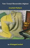Two Toned Reversible Afghan Vntage Crochet Pattern (eBook, ePUB) Two Toned Reversible Afghan Vntage Crochet Pattern (eBook, ePUB)