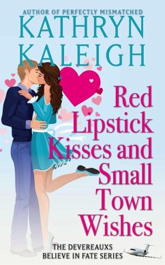 Cover Red Lipstick Kisses and Small Town Wishes (Believe in Fate) (eBook, ePUB)