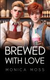 Brewed With Love (The Chance Encounters Series, #87) (eBook, ePUB) Brewed With Love (The Chance Encounters Series, #87) (eBook, ePUB)