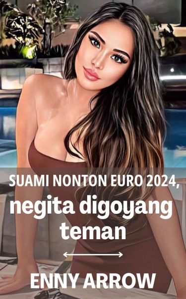 Suami Nonton Euro 2024, Negita Digoyang Teman (eBook, ePUB) Suami Nonton Euro 2024, Negita Digoyang Teman (eBook, ePUB)